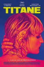Nonton Film Titane (2021) Terbaru