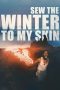 Nonton Film Sew the Winter to My Skin (2018) Terbaru Nonton Film Sew the Winter to My Skin (2018) Terbaru