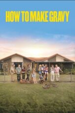 Nonton Film How to Make Gravy (2024) Terbaru